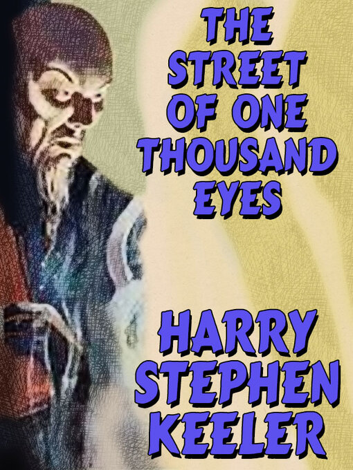 Title details for The Street of One Thousand Eyes by Harry Stephen Keeler - Available
